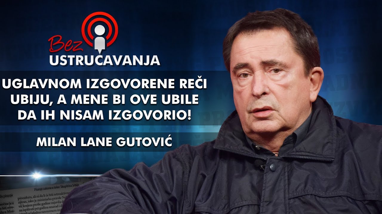 Milan Lane Gutović - Uglavnom izgovorene reči ubiju, a mene bi ove ubile da ih nisam izgovorio!