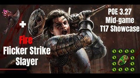 POE 3.27 Slayer-Fire Flicker Strike T17 Showcase 處刑火閃打