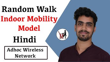Random Walk in Indoor Mobility Models | Ad Hoc Wireless Networks in Hindi