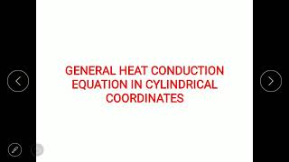 Lec 04- General Heat Conduction Equation in Cylindrical Co-ordinates