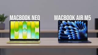 MacBook Neo vs MacBook Air M5 - Should You Spend More?