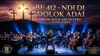 Be 412  Ndi Di Dolok Adai slow Rock Orchestra  Spesial Jumat Agung  Toba Vibes  Ai Cover