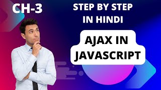 CH-3 AJAX IN HINDI |JAVASCRIPT | JAVASCRIPT AJAX | AJAX FOR BIGNERS || #ajax | #javascript_beginner