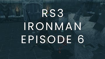 RS3 Ironman Progress: Episode 6 - I Didn