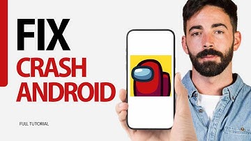 How To Fix Crash Android On Among Us Game App 2024