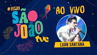 LUAN SANTANA AO VIVO NO SÃO JOÃO EM SALVADOR | #LuanSantanaAoVivoNaTVE #MeuSãoJoãoNaTVE