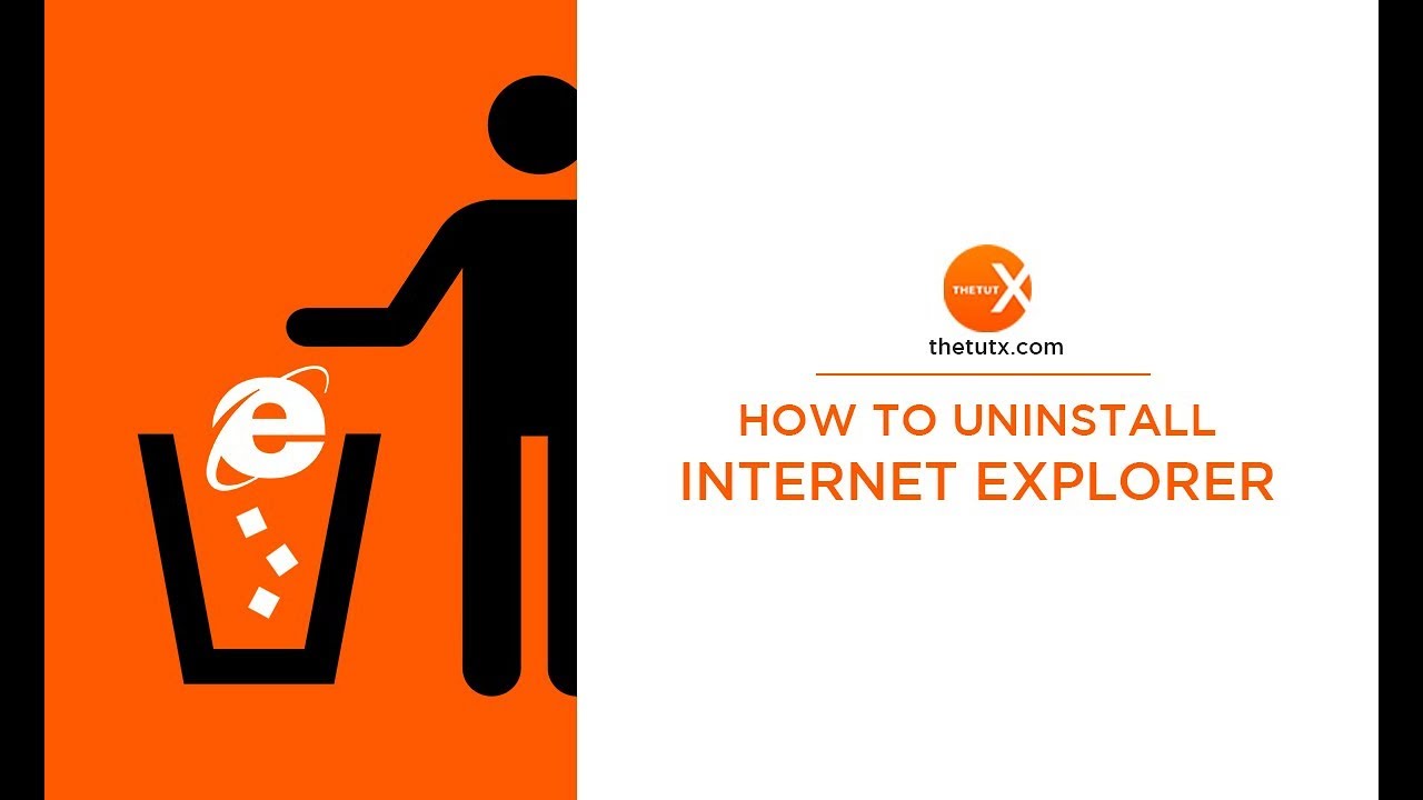 HOW TO UNINSTALL INTERNET EXPLORER IN WINDOWS 10 - YouTube