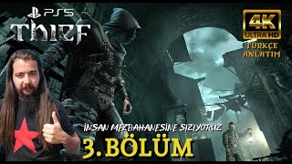 WE SECRETLY ENTER THE HUMAN SLAUGHTERHOUSE | THIEF (PS5) 4K 60 FPS Turkish Part 3 | PlayStation 5