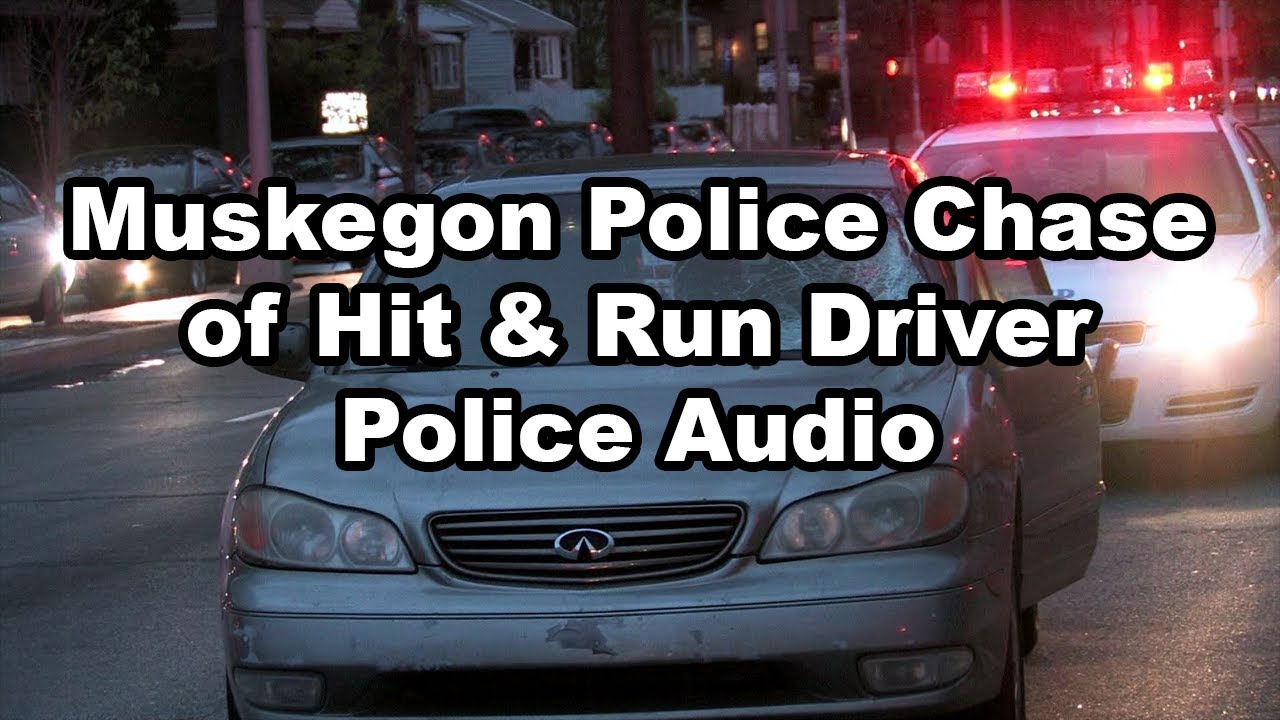 Muskegon Police Chase of Hit and Run Driver - Police Audio - YouTube