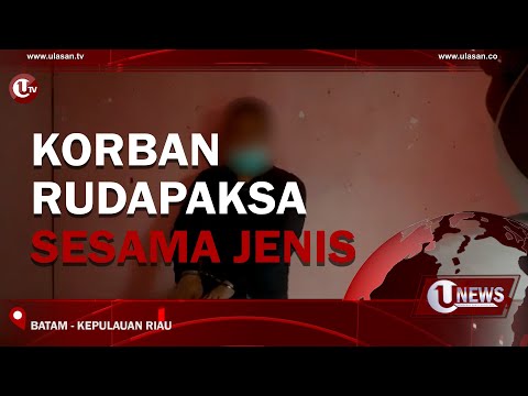 KORBAN RUDAPAKSA SESAMA JENIS | U-NEWS