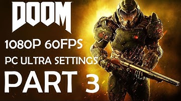 DOOM Gameplay Walkthrough Part 3 [1080p 60fps PC ULTRA]