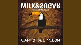 Video thumbnail of "Milk & Sugar - Canto del Pilón (Original Radio Mix)"