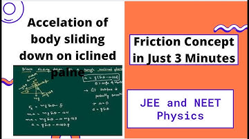 Acceleration  of a body sliding down on a rough inclined plane Friction Concept in Just 3 Minutes
