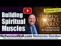 Building Spiritual Muscles - NehemiasWall.com