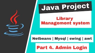 4/14 - Library Management System | Creating Admin Login Frame | Java project | NetBeans & MySQL