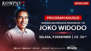 Eksklusif Wawancara Khusus Presiden Ke7 Ri Joko Widodo  Program Khusus
