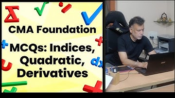 3 – CMA Foundation Business Mathematics MQP – Indices, Quadratic Equations & Derivatives Solved