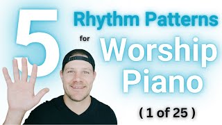 5 MUST KNOW Rhythm Patterns for Worship Piano [3 Notes  Progression 1]