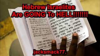 Hebrew Israelites Are Going To Hell