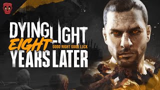 Dying Light: 8 Years Later… (2024 Review)
