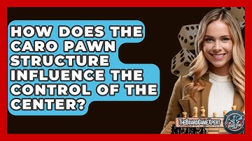 How Does The Caro Pawn Structure Influence The Control Of The Center? - The Board Game Xpert