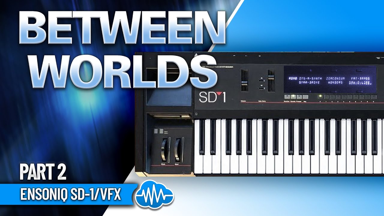 ENSONIQ SD-1 / VFX ♫ 60 Custom Presets ► Between Worlds Sound Bank | Part 2