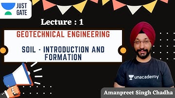 Geotechnical Engineering | Soil : Introduction & Formation | GATE  | Amanpreet Singh Chadha
