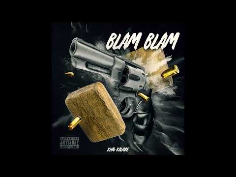 King Kalibre - Blam Blam