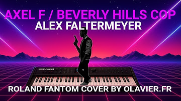 HAROLD FALTERMEYER - AXEL F BEVERLY HILLS COP (Roland Fantom Cover by Olavier)