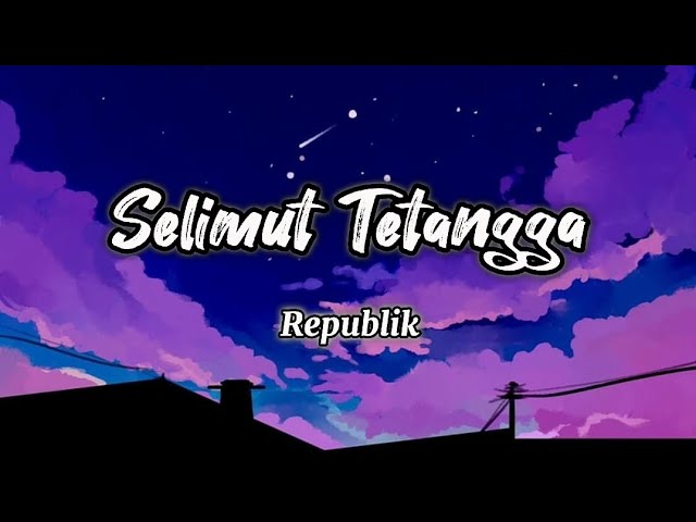 Selimut Tetangga - Repvblik (Lirik) class=