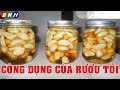 Công Dụng Của Rượu Tỏi: Thần Dược Có Tác Dụng Chữa Bệnh Hàng Nghìn Năm Tuổi - Ngọc Hân Bùi