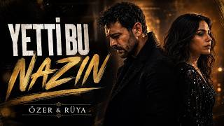 Özer - Yetti Bu Nazın (Artık Kendi Yoluna Git)