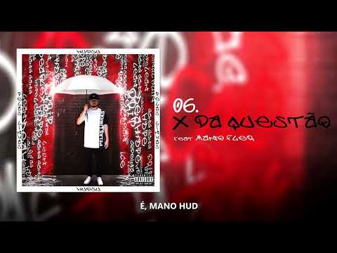 6. Hudsu ft. Mano Fler - X da Questão [Prod. DJ Samu Aka Suguiura]