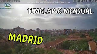 Madrid (Moratalaz) ☀️🌧️🌚️ Timelapse Mayo de 2022 🕕️