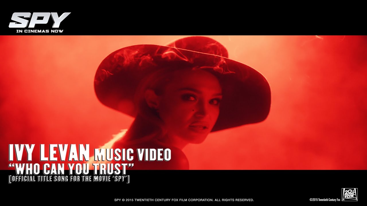Spy ["Who Can You Trust” Music Video by Ivy Levan in HD (1080p)] YouTube
