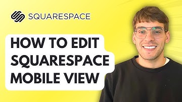 How to Edit Squarespace Mobile View [2025 Guide]