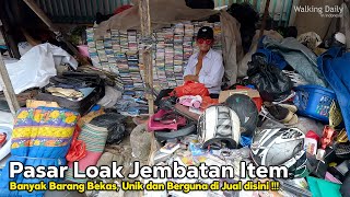 Pengalaman Jelajah PASAR LOAK JEMBATAN ITEM Jatinegara Jakarta Timur