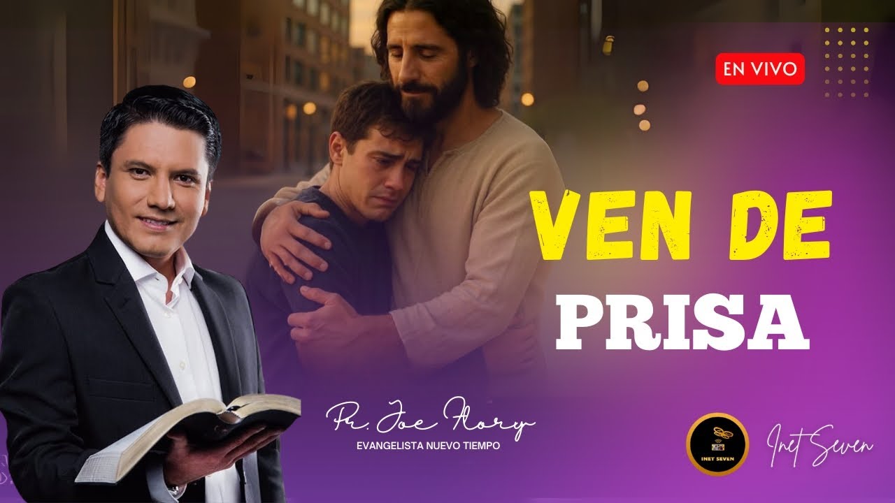 Pr Joel Flores - Ven de Prisa #iasd