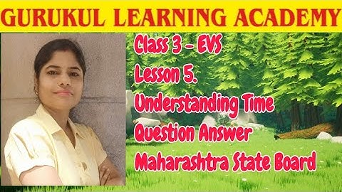 Class 3 - EVS Lesson 5. Understanding Time Question Answer Maharashtra State Board
