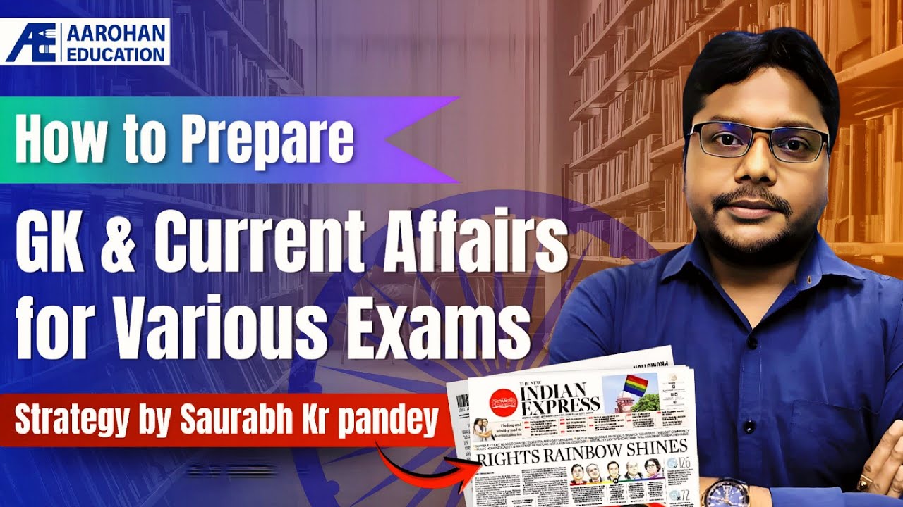 How to Prepare GK & Current Affairs for Various Exams: Strategy by ...