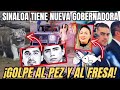GOLPE al PEZ y EL FRESA; NUEVA GOBERNADORA en SINALOA