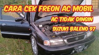 cara cek freon AC mobil tidak dingin suzuki Baleno 97