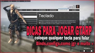 DICAS PARA JOGAR GTARP (como mudar a tecla pra falar,Binds,Config...) MELHOR VIDEO PARA INICIANTES