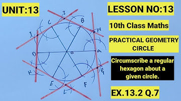 10th Class MATH LESSON NO:13 | EX.13.2 Q.7 | Circumscribe a regular hexagon about a given circle |