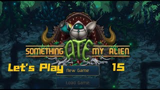 Something Ate My Alien Ep 15. Convoluted Paths