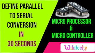 Define parallel to serial conversion | Microprocessor and Microcontroller Interview Questions