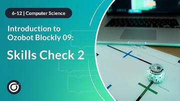 🤖 6–12GR-CS: Introduction to Ozobot Blockly 09 – Skills Check [Full Lesson]