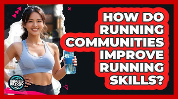 How Do Running Communities Improve Running Skills?