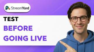 How to Test StreamYard Before Going Live [2026 Full Guide]