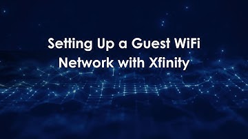 Setting Up a Guest WiFi Network with Xfinity